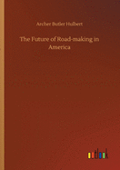 The Future of Road-making in America