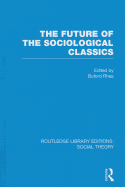 The Future of the Sociological Classics