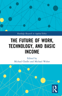 The Future of Work, Technology, and Basic Income