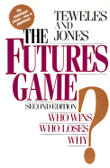 The Futures Game: Who Wins? Who Loses? Why?