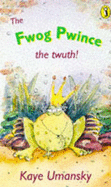 The Fwog Pwince-The Twuth!