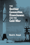 The Gaither Committee, Eisenhower, and the Cold War: Eisenhower & Cold War