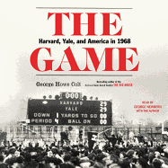 The Game: Harvard, Yale, and America in 1968