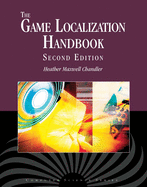 The Game Localization Handbook: .