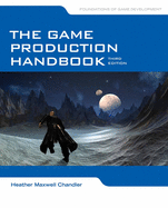 The Game Production Handbook: .