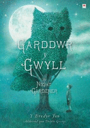 The Garddwr y Gwyll / Night Gardener