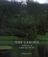 The Garden: A History in Landscape and Art