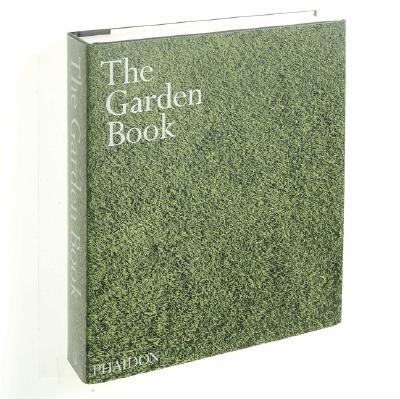 The Garden Book - Phaidon Press, and Richardson, Tim, and Abbs, Barbara