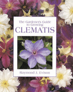 The Gardener's Guide to Growing Clematis - Evison, J.R.B.