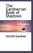 The Gardnerian Book of Shadows