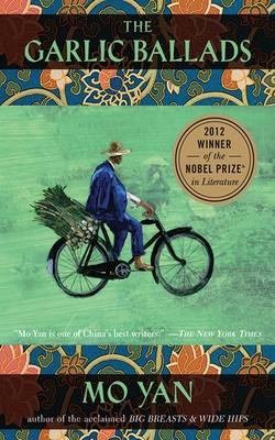 The Garlic Ballads - Yan, Mo, and Goldblatt, Howard