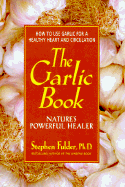 The Garlic Book: Nature's Powerful Healer