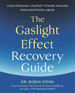 The Gaslight Effect Recovery Guide: Your Personal Journey Toward Healing from Emotional Abuse: A Gaslighting Book