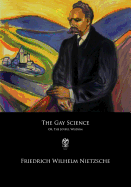 The Gay Science: or The Joyful Wisdom