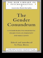 The Gender Conundrum: Contemporary Psychoanalytic Perspectives on Femininity and Masculinity