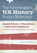 The Genealogist's U.S. History Pocket Reference