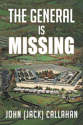 The General Is Missing - Callahan, John (Jack)