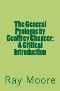 The General Prologue by Geoffrey Chaucer: A Critical Introduction