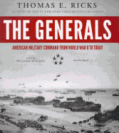 The Generals: American Military Command from World War II to Today