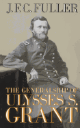 The Generalship of Ulysses S. Grant