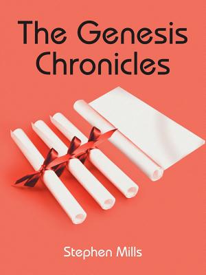 The Genesis Chronicles - Mills, Stephen