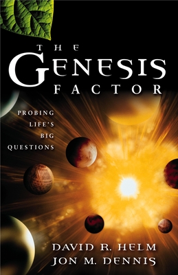 The Genesis Factor: Probing Life's Big Questions - Helm, David R, and Dennis, Jon M