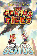 The Genius Files #2: Never Say Genius