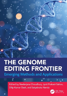 The Genome Editing Frontier: Emerging Methods and Applications - Choudhury, Neelanjana (Editor), and Sahoo, Jyoti Prakash (Editor), and Dash, Dilip Kumar (Editor)