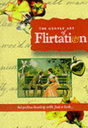 The gentle art of flirtation