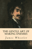 The Gentle Art of Making Enemies