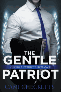 The Gentle Patriot: Georgia Patriots Romance
