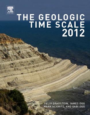 The Geologic Time Scale 2012 - Gradstein, Felix (Editor), and Ogg, J.G. (Editor), and Schmitz, Mark D. (Editor)