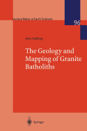 The Geology and Mapping of Granite Batholiths