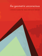 The Geometric Unconscious: A Century of Abstraction
