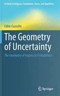 The Geometry of Uncertainty: The Geometry of Imprecise Probabilities