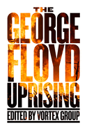 The George Floyd Uprising