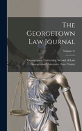 The Georgetown Law Journal; Volume 11