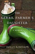 The Gerbil Farmer's Daughter: A Memoir