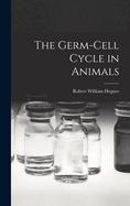 The Germ-cell Cycle in Animals