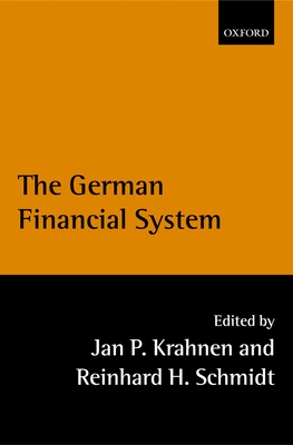 The German Financial System - Krahnen, Jan Pieter (Editor), and Schmidt, Reinhard H (Editor)