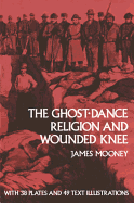 The Ghost-Dance Religion and Wounded Knee