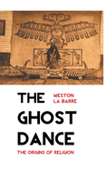The Ghost Dance: The Origins of Religion