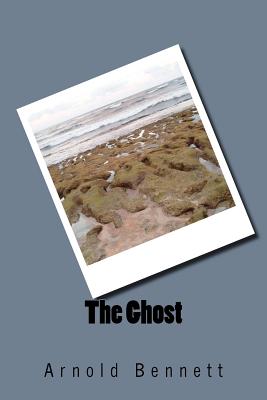 The Ghost - Arnold Bennett