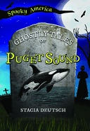 The Ghostly Tales of Puget Sound
