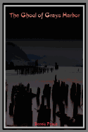 The Ghoul of Grays Harbor