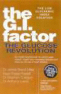 The Gi Factor: The Glucose Revolution