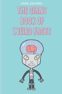 The Giant Book of Weird Facts