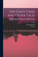 The Giant Crab, and Other Tales From old India