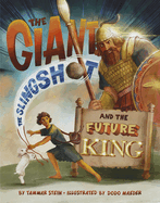 The Giant, the Slingshot, and the Future King