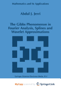 The Gibbs Phenomenon in Fourier Analysis, Splines and Wavelet Approximations